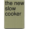 The New Slow Cooker door Brigit Legere Binns