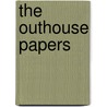 The Outhouse Papers by Wayne Erbsen