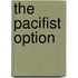 The Pacifist Option