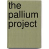 The Pallium Project by E.R. Webb