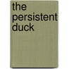 The Persistent Duck door Steve Janney