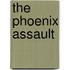 The Phoenix Assault