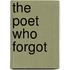The Poet Who Forgot