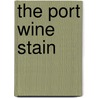 The Port Wine Stain by Patrick Boyle