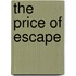 The Price Of Escape