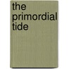 The Primordial Tide by Jeffrey Stettler
