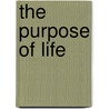 The Purpose Of Life door Stewart Goetz