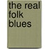 The Real Folk Blues