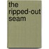 The Ripped-Out Seam