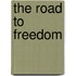 The Road To Freedom