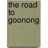 The Road To Goonong by David Cox