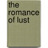 The Romance of Lust