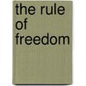 The Rule of Freedom door Patrick Joyce