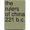 The Rulers Of China 221 B.C. door A.C. Moule