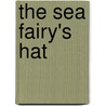 The Sea Fairy's Hat door Mariana Jantti