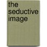 The Seductive Image