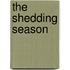 The Shedding Season