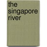 The Singapore River by Stephen M. Dobbs