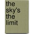 The Sky's The Limit