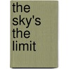 The Sky's The Limit by Sofia Borges
