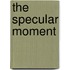 The Specular Moment