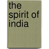 The Spirit Of India door Ramin Jahanbegloo