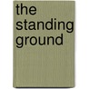 The Standing Ground door Jan Fortune-Wood