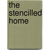 The Stencilled Home door Michael Chippendale
