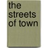 The Streets of Town