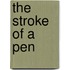 The Stroke Of A Pen
