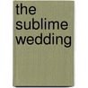 The Sublime Wedding by Carole Hamilton