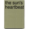 The Sun's Heartbeat door Bob Berman