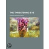 The Threatening Eye by Edward Frederick Knight