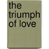 The Triumph of Love