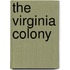 The Virginia Colony
