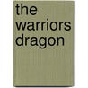 The Warriors Dragon door R.C. Drake