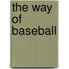 The Way of Baseball door Shawn Green