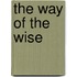 The Way of the Wise