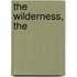 The Wilderness, The
