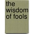 The Wisdom of Fools