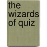 The Wizards of Quiz by Steven Feffer
