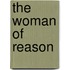 The Woman Of Reason