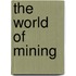 The World Of Mining
