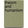 Theism And Humanism door Balfour