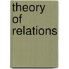 Theory Of Relations door Roland Fraisse