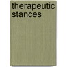 Therapeutic Stances door Richard G. Whiteside