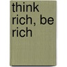Think Rich, Be Rich door Jack Holland