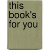 This Book's For You door Michael Kimmel