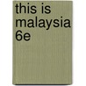 This Is Malaysia 6E door Moore Cubitt