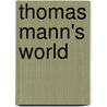 Thomas Mann's World door Todd Kontje
